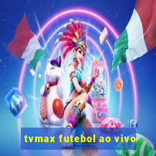 tvmax futebol ao vivo